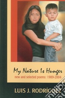 My Nature Is Hunger libro in lingua di Rodriguez Luis J.