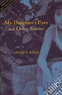 My Daughter's Eyes and Other Stories libro in lingua di Baez Annecy