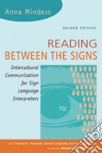 Reading Between the Signs libro in lingua di Mindess Anna, Holcomb Thomas K., Langholtz Daniel, Moyers Priscilla Poynor, Solow Sharon Neumann (FRW)