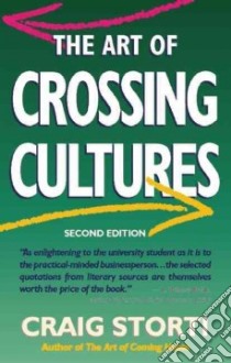 Art of Crossing Cultures libro in lingua di Storti Craig