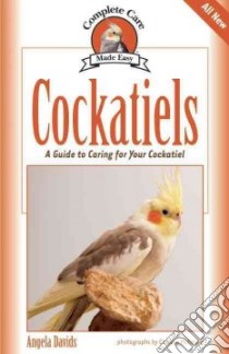 Cockatiels libro in lingua di Davids Angela, McKeone Carolyn (PHT)
