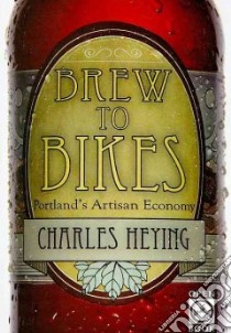 Brew to Bikes libro in lingua di Heying Charles