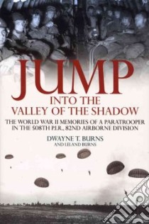 Jump into the Valley of the Shadow libro in lingua di Burns Dwayne, Burns Leland