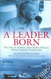 A Leader Born libro in lingua di Gilbert Alton Keith