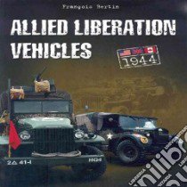 Allied Liberation Vehicles libro in lingua di Bertin Francois