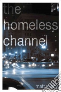 The Homeless Channel libro in lingua di Silady Matt