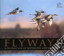 Flyways libro in lingua di Kramer Gary