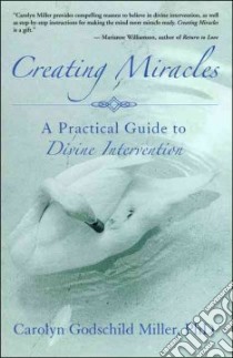 Creating Miracles libro in lingua di Miller Carolyn Godschild