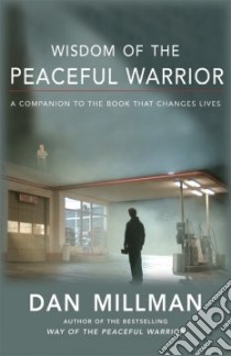 Wisdom of the Peaceful Warrior libro in lingua di Millman Dan