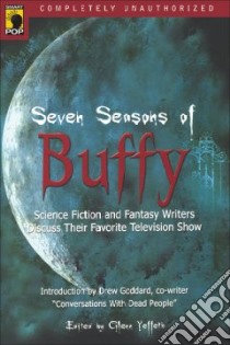 Seven Seasons of Buffy libro in lingua di Yeffeth Glenn (EDT)