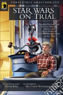 Star Wars on Trial libro in lingua di Brin David (EDT), Stover Matthew Woodring (EDT)