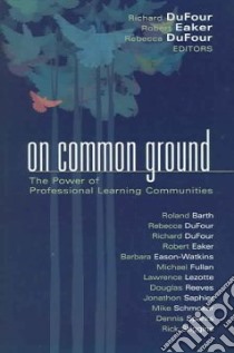 On Common Ground libro in lingua di Dufour Richard (EDT), Eaker Robert (EDT), DuFour Rebecca (EDT)