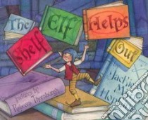 The Shelf Elf Helps Out libro in lingua di Hopkins Jackie Mims, Thornburgh Rebecca McKillip (ILT)