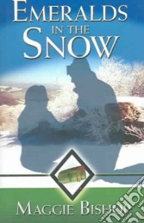 Emeralds In The Snow libro in lingua di Bishop Maggie