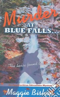 Murder at Blue Falls libro in lingua di Bishop Maggie