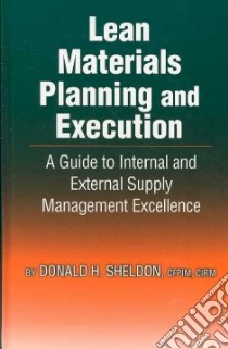 Lean Materials Planning and Execution libro in lingua di Sheldon Donald H.