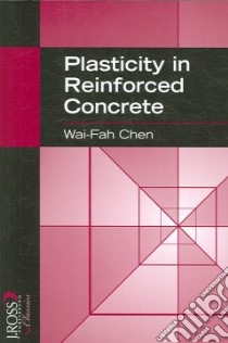 Plasticity in Reinforced Concrete libro in lingua di Chen Wai-Fah