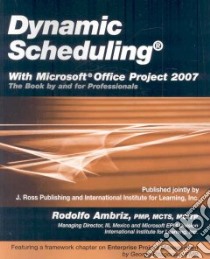 Dynamic Scheduling with Microsoft? Office Project 2007 libro in lingua di Ambriz Rodolfo