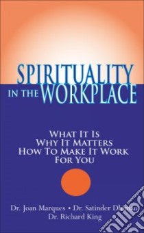 Spirituality in the Workplace libro in lingua di Marques Joan, Dhiman Satinder, King Richard