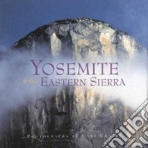 Yosemite & the Eastern Sierra libro in lingua di Crabbe Gary, Beren Peter