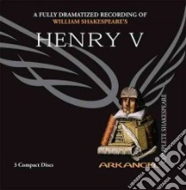 Henry V (CD Audiobook) libro in lingua di Shakespeare William, Cox Brian (NRT), Nighy Bill (NRT), Arkangel Cast (NRT)