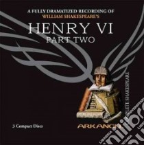 Henry VI (CD Audiobook) libro in lingua di Shakespeare William, Tennant David (NRT), Hunter Kelly (NRT), Arkangel Cast