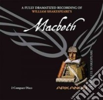 Macbeth (CD Audiobook) libro in lingua di Shakespeare William, Ross Hugh (NRT), Walter Harriet (NRT), Arkangel Cast (NRT)