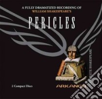 Pericles, Prince of Tyre (CD Audiobook) libro in lingua di Shakespeare William, Gielgud John Sir (NRT), Terry Nigel (NRT), Arkangel Cast (NRT)