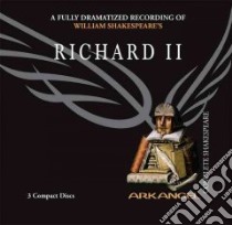 King Richard II (CD Audiobook) libro in lingua di Shakespeare William, Graves Rupert (NRT), Glover Julian (NRT), Wood John (NRT)