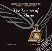 The Taming of the Shrew (CD Audiobook) libro in lingua di Shakespeare William