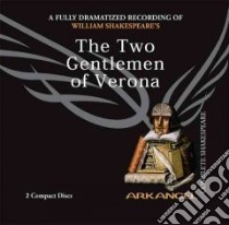 The Two Gentlemen of Verona (CD Audiobook) libro in lingua di Shakespeare William, Arkangel Cast (NRT)