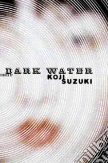 Dark Water libro in lingua di Suzuki Koji