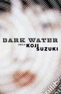 Dark Water libro in lingua di Suzuki Koji