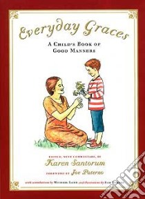 Everyday Graces libro in lingua di Santorum Karen (EDT), Torode Sam (EDT), Lamb Michael E. (EDT)