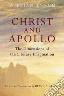 Christ and Apollo libro in lingua di Lynch William F., Arbery Glenn C. (INT)