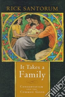 It Takes A Family libro in lingua di Santorum Rick