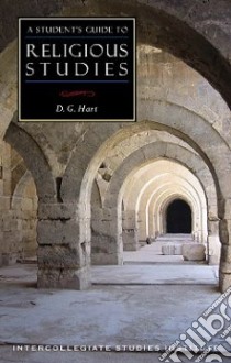 A Student's Guide To Religious Studies libro in lingua di Hart D. G.
