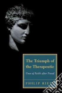 The Triumph of the Therapeutic libro in lingua di Rieff Philip, Lasch-Quinn Elisabeth (INT)