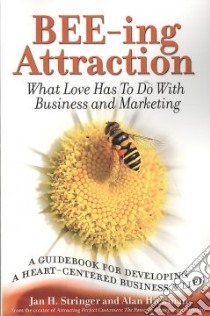 Bee-ing Attraction libro in lingua di Stringer Jan H., Hickman Alan