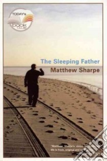 The Sleeping Father libro in lingua di Sharpe Matthew