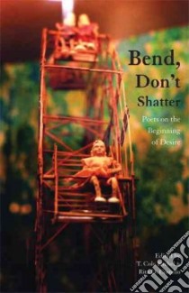 Bend, Don't Shatter libro in lingua di Rachel T. Cole (EDT), Costello Rita D. (EDT)