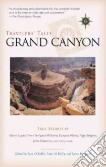 Travelers' Tales Grand Canyon libro in lingua di O'Reilly Sean (EDT), O'Reilly James (EDT), Habegger Larry (EDT)