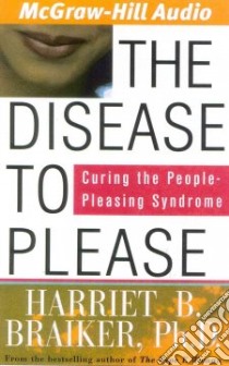 The Disease to Please (CD Audiobook) libro in lingua di Braiker Harriet B.