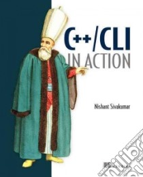 C++/ CLI in Action libro in lingua di Sivakumar Nishant