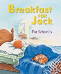 Breakfast For Jack libro in lingua di Schories Pat, Schories Pat (ILT)