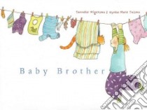 Baby Brother libro in lingua di Wigersma Tanneke, Talsma Nynke Mare (ILT)
