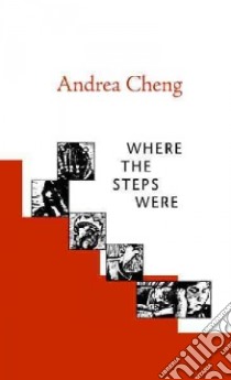 Where the Steps Were libro in lingua di Cheng Andrea