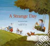 Strange Day libro in lingua di van der Heide Iris, Tencate Marijke