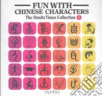 Fun With Chinese Characters libro in lingua di Peng Tan Huay, Chen Huoping (EDT)
