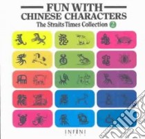 Fun With Chinese Characters libro in lingua di Peng Tan Huay, Chen Huoping (EDT)